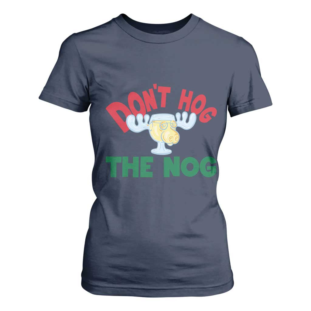 Funny Dont Hog The Nog Christmas Movie T Shirt For Women Xmas Vacation Eggnog Moose TS11 Navy Print Your Wear