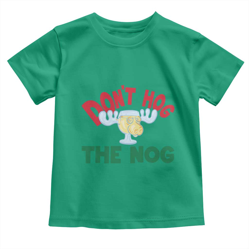 Funny Dont Hog The Nog Christmas Movie Toddler T Shirt Xmas Vacation Eggnog Moose TS11 Irish Green Print Your Wear