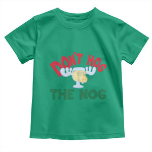 Funny Dont Hog The Nog Christmas Movie Toddler T Shirt Xmas Vacation Eggnog Moose TS11 Irish Green Print Your Wear