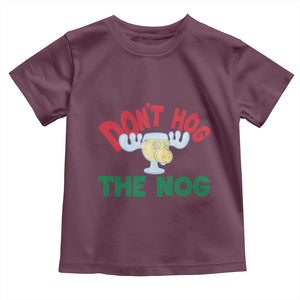 Funny Dont Hog The Nog Christmas Movie Toddler T Shirt Xmas Vacation Eggnog Moose TS11 Maroon Print Your Wear