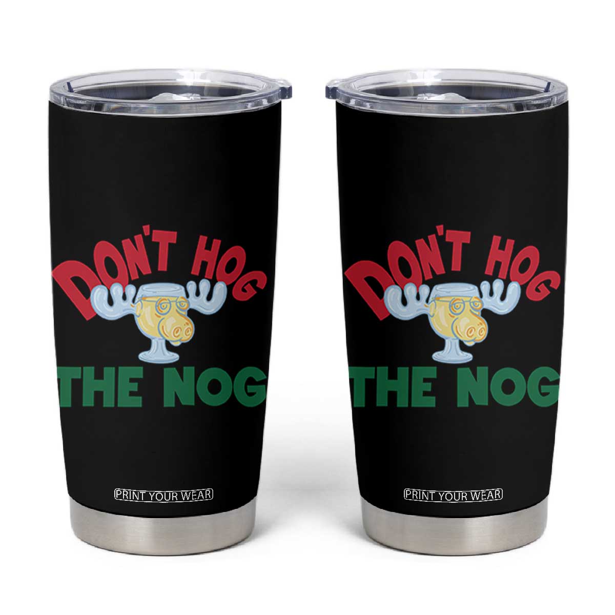 Funny Dont Hog The Nog Christmas Movie Tumbler Cup Xmas Vacation Eggnog Moose TS11 Black Print Your Wear