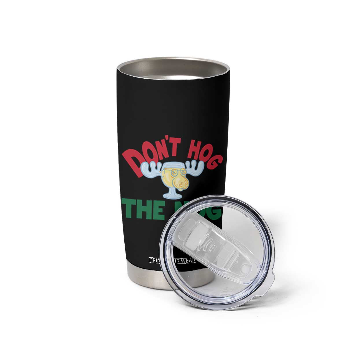 Funny Dont Hog The Nog Christmas Movie Tumbler Cup Xmas Vacation Eggnog Moose TS11 Print Your Wear