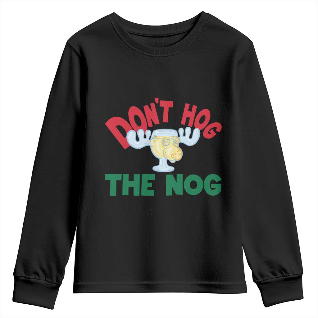 Funny Dont Hog The Nog Christmas Movie Youth Sweatshirt Xmas Vacation Eggnog Moose TS11 Black Print Your Wear