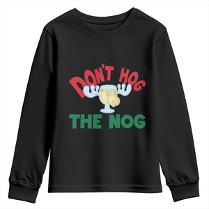 Funny Dont Hog The Nog Christmas Movie Youth Sweatshirt Xmas Vacation Eggnog Moose TS11 Black Print Your Wear