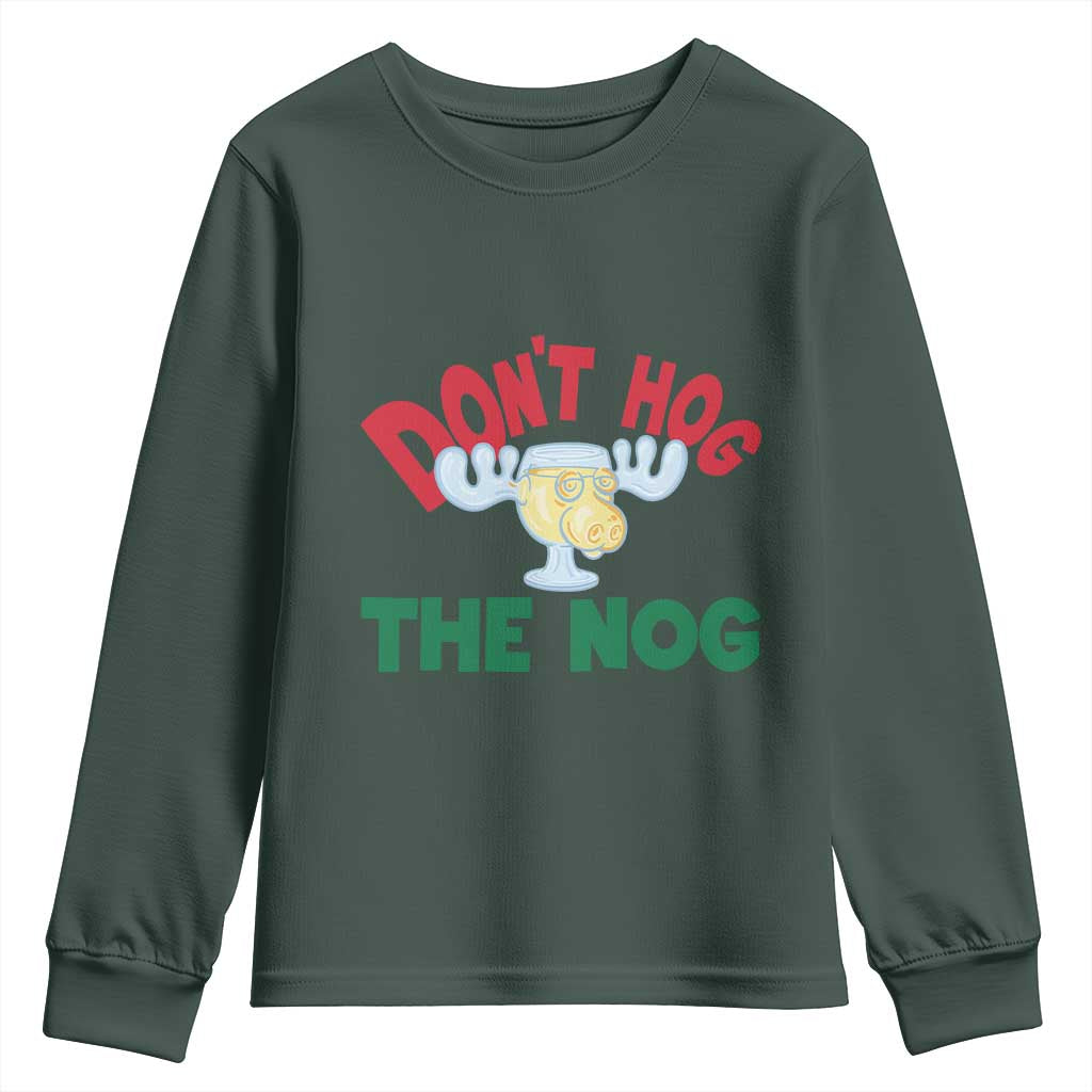 Funny Dont Hog The Nog Christmas Movie Youth Sweatshirt Xmas Vacation Eggnog Moose TS11 Dark Forest Green Print Your Wear