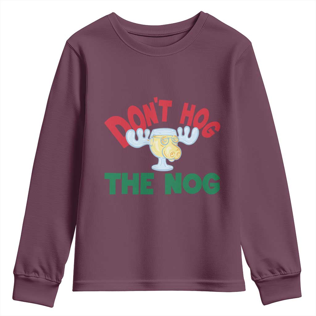 Funny Dont Hog The Nog Christmas Movie Youth Sweatshirt Xmas Vacation Eggnog Moose TS11 Maroon Print Your Wear