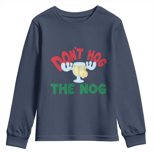 Funny Dont Hog The Nog Christmas Movie Youth Sweatshirt Xmas Vacation Eggnog Moose TS11 Navy Print Your Wear