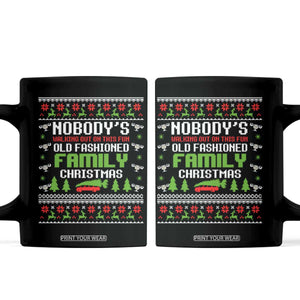 Funny Christmas Vacation Movie Coffee Mug Nobodys Walking Out On This Fun Old Fashioned Family Christmas TS11 Black Print Your Wear