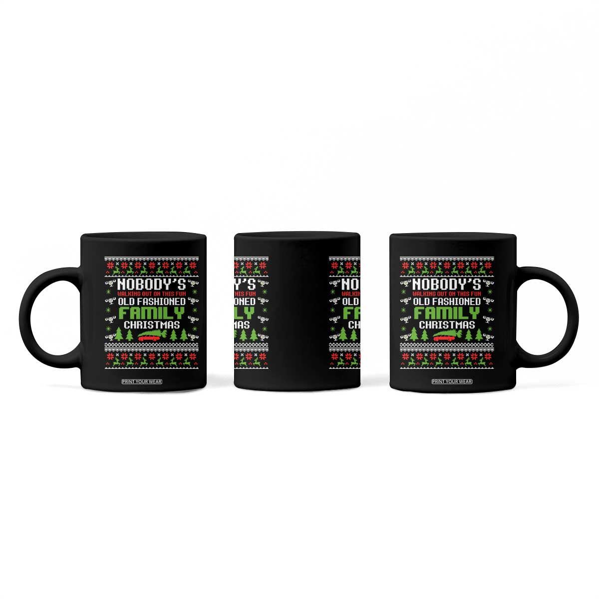 Funny Christmas Vacation Movie Coffee Mug Nobodys Walking Out On This Fun Old Fashioned Family Christmas TS11 Print Your Wear