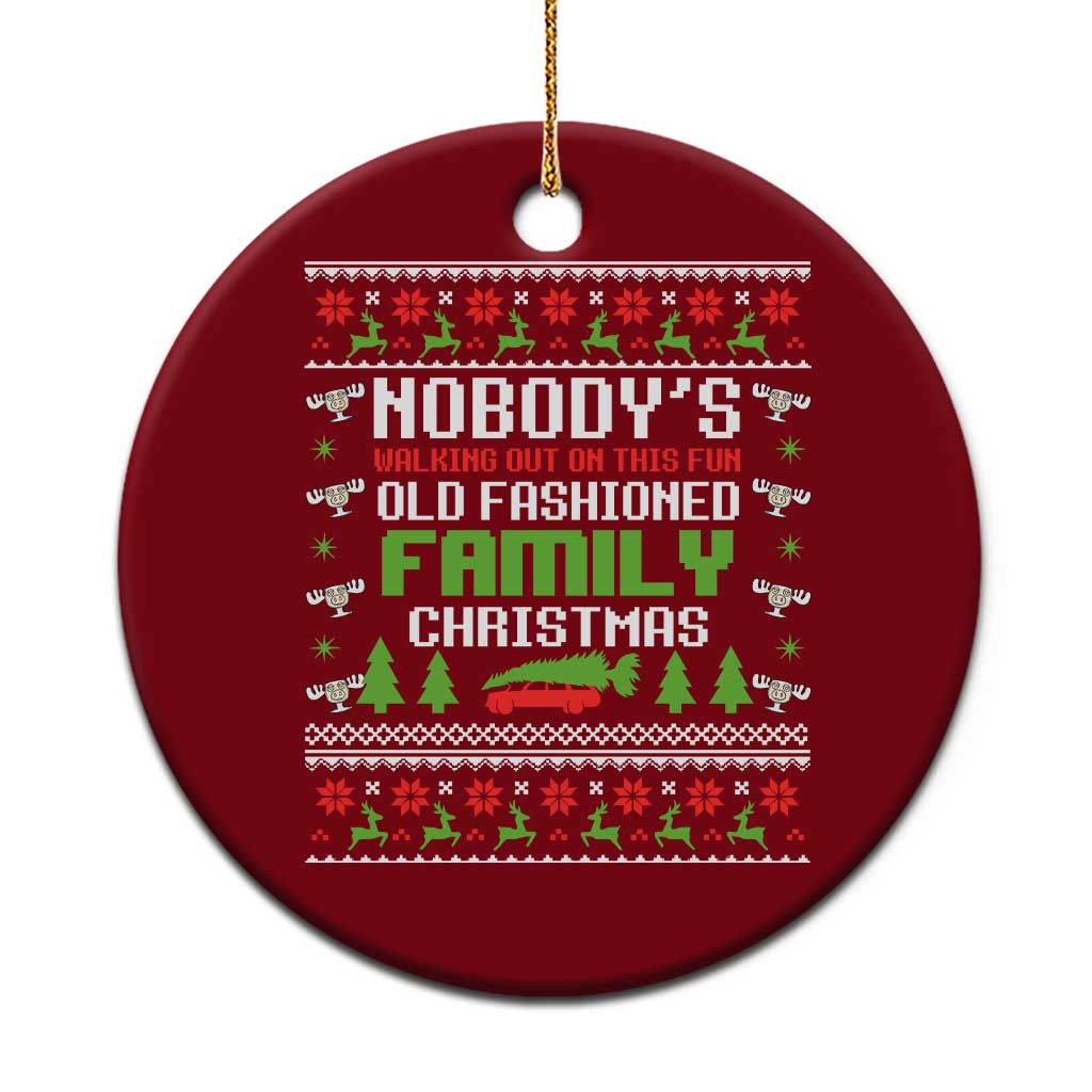 Funny Christmas Vacation Movie Ceramic Ornament Nobodys Walking Out On This Fun Old Fashioned Family Christmas TS11 1pc Red Print Your Wear