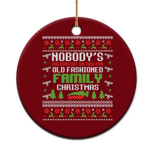 Funny Christmas Vacation Movie Ceramic Ornament Nobodys Walking Out On This Fun Old Fashioned Family Christmas TS11 1pc Red Print Your Wear