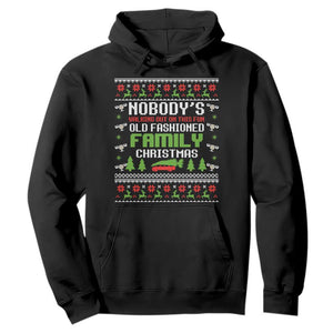 Funny Christmas Vacation Movie Hoodie Nobodys Walking Out On This Fun Old Fashioned Family Christmas - Print Your Wear