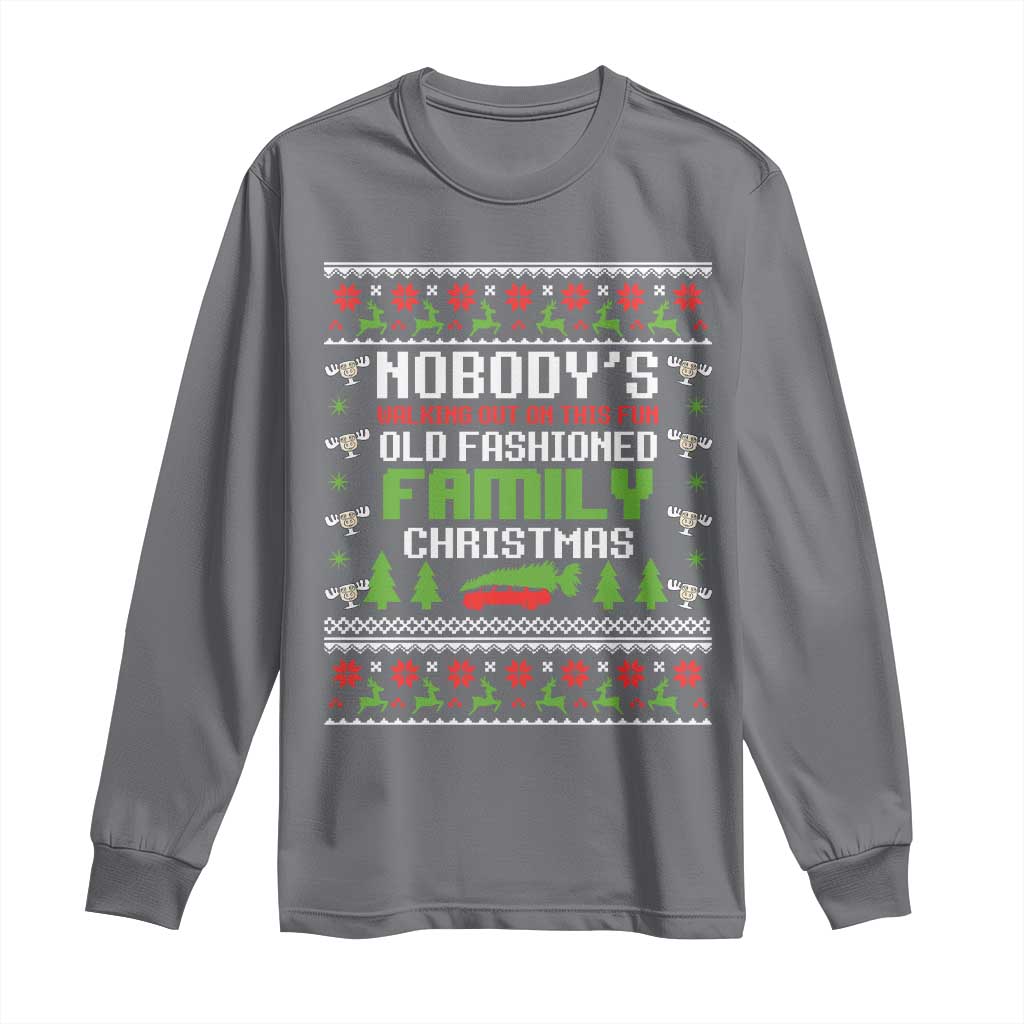 Funny Christmas Vacation Movie Long Sleeve Shirt Nobodys Walking Out On This Fun Old Fashioned Family Christmas TS11 Charcoal Print Your Wear