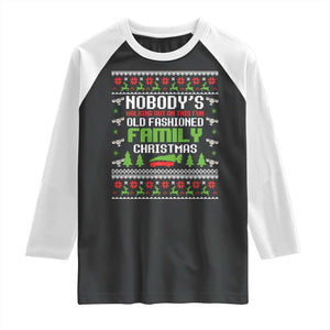 Funny Christmas Vacation Movie Raglan Shirt Nobodys Walking Out On This Fun Old Fashioned Family Christmas TS11 Black White Print Your Wear
