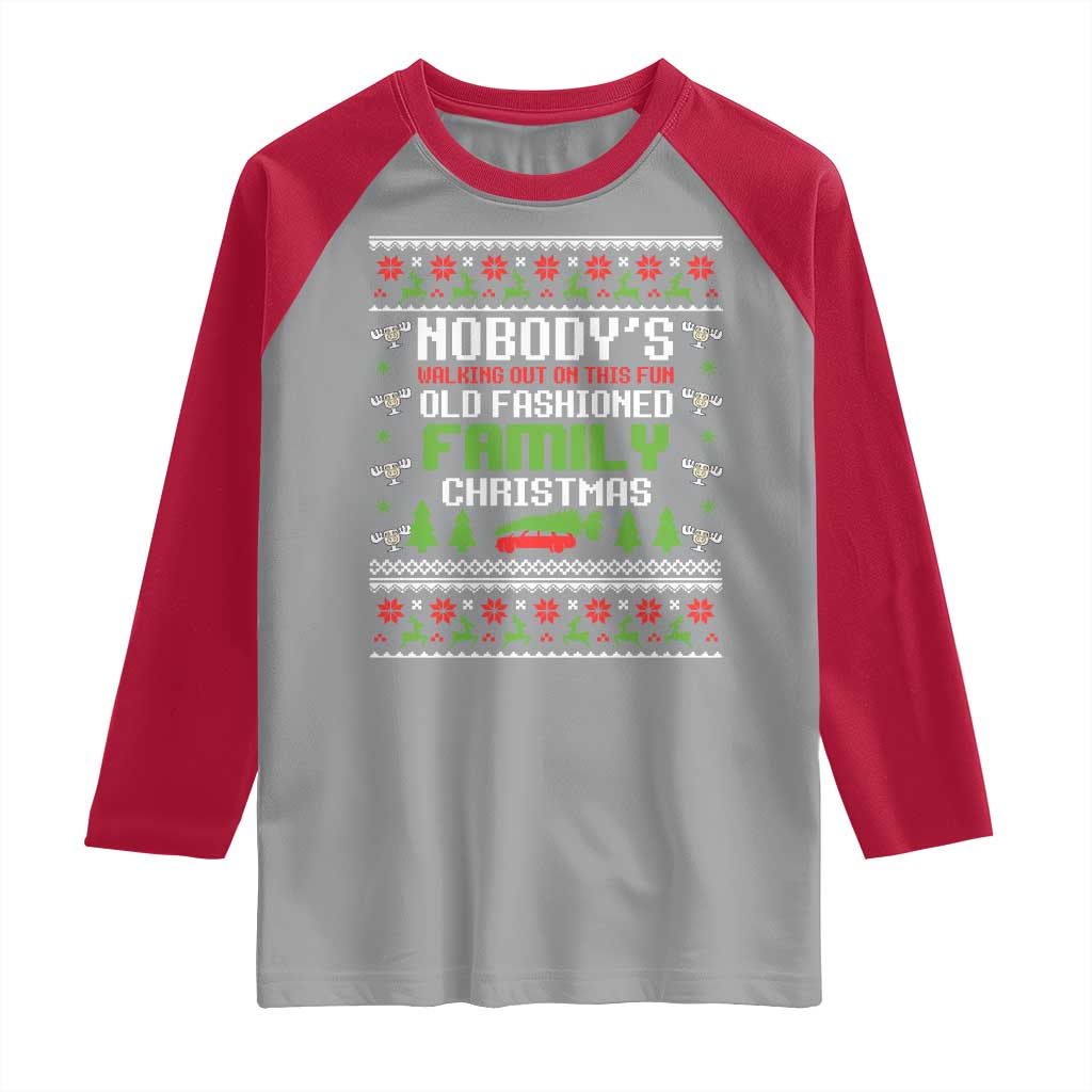 Funny Christmas Vacation Movie Raglan Shirt Nobodys Walking Out On This Fun Old Fashioned Family Christmas TS11 Sport Gray Red Print Your Wear