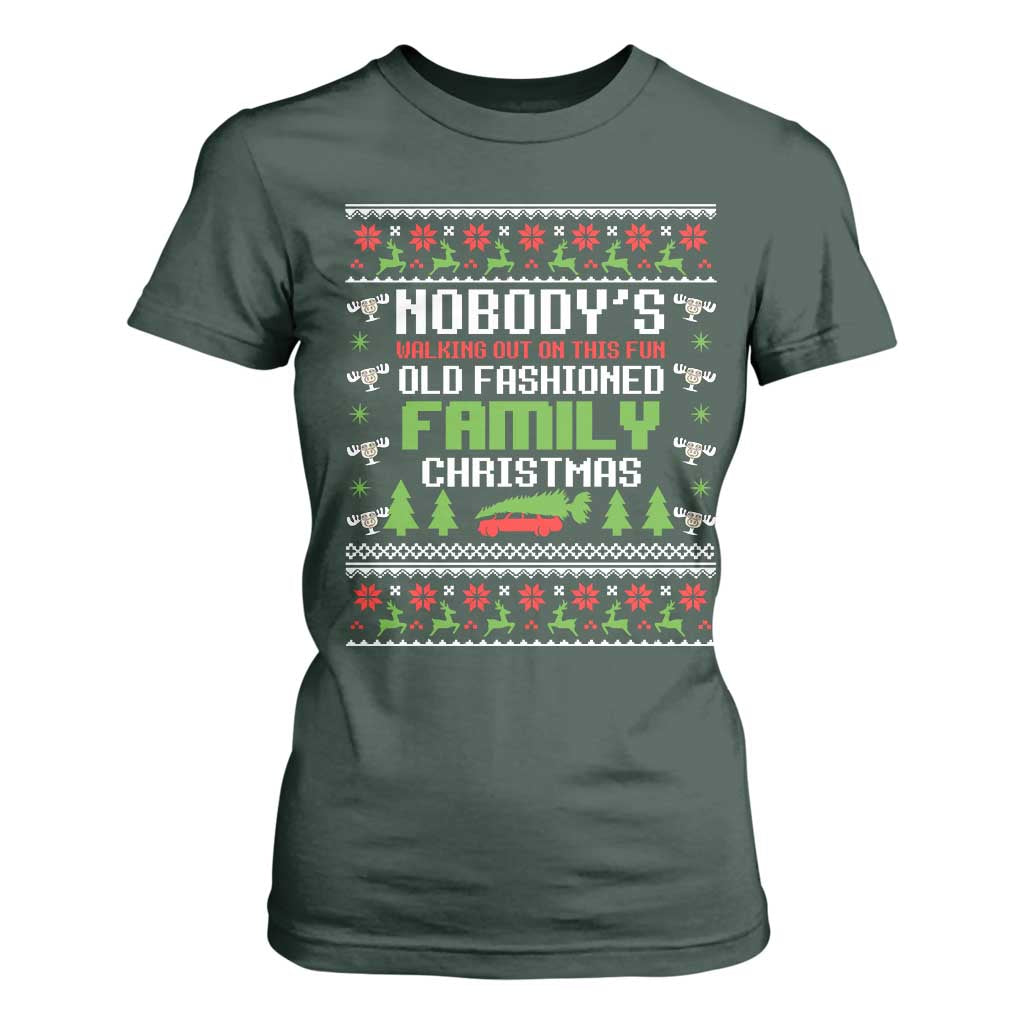 Funny Christmas Vacation Movie T Shirt For Women Nobodys Walking Out On This Fun Old Fashioned Family Christmas TS11 Dark Forest Green Print Your Wear