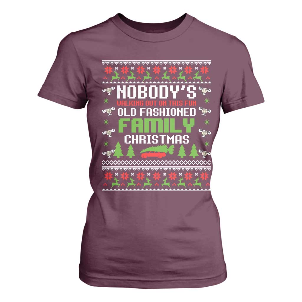 Funny Christmas Vacation Movie T Shirt For Women Nobodys Walking Out On This Fun Old Fashioned Family Christmas TS11 Maroon Print Your Wear