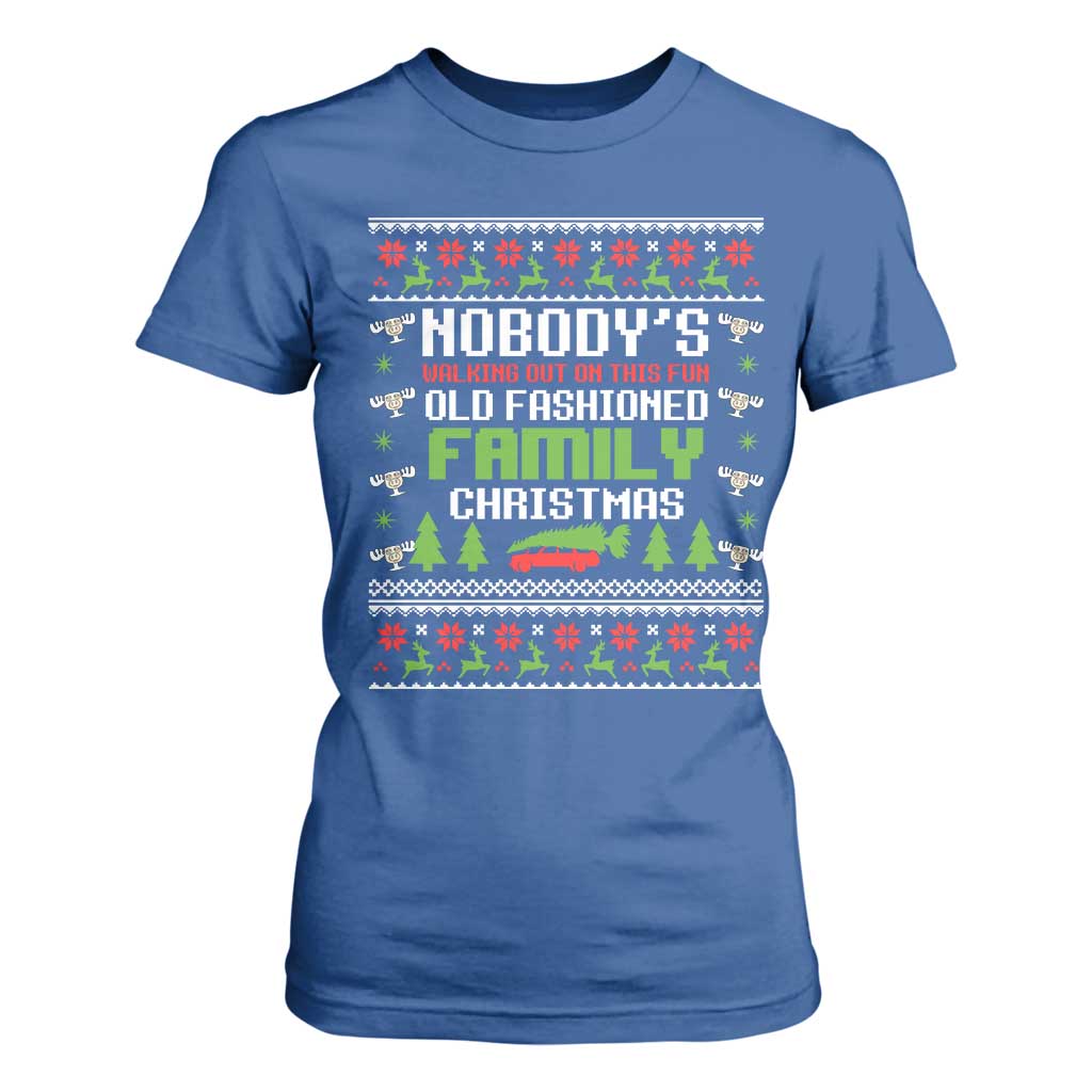 Funny Christmas Vacation Movie T Shirt For Women Nobodys Walking Out On This Fun Old Fashioned Family Christmas TS11 Royal Blue Print Your Wear