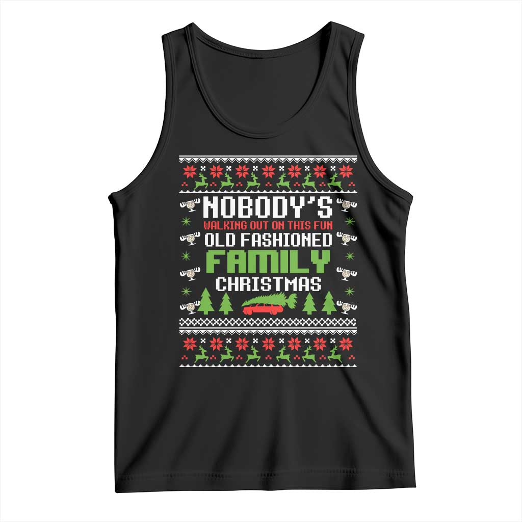 Funny Christmas Vacation Movie Tank Top Nobodys Walking Out On This Fun Old Fashioned Family Christmas TS11 Black Print Your Wear