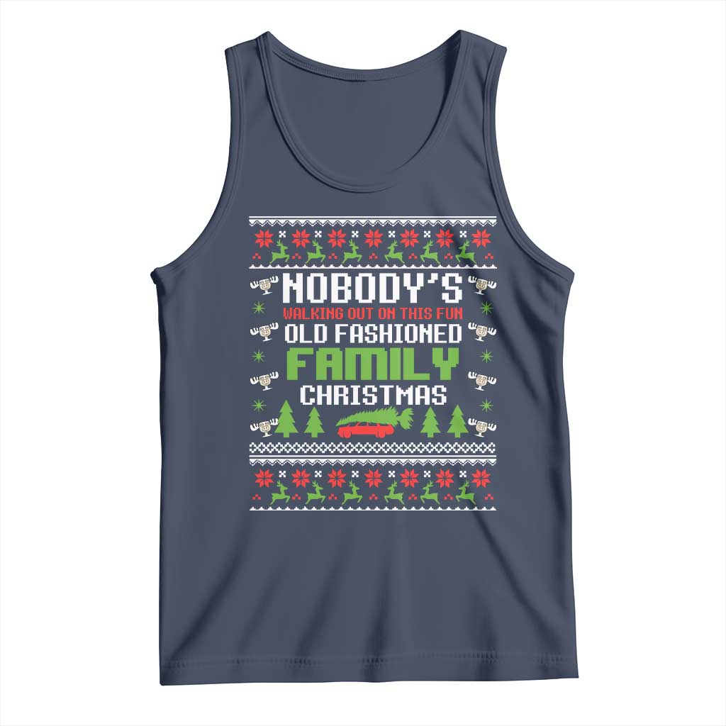 Funny Christmas Vacation Movie Tank Top Nobodys Walking Out On This Fun Old Fashioned Family Christmas TS11 Navy Print Your Wear