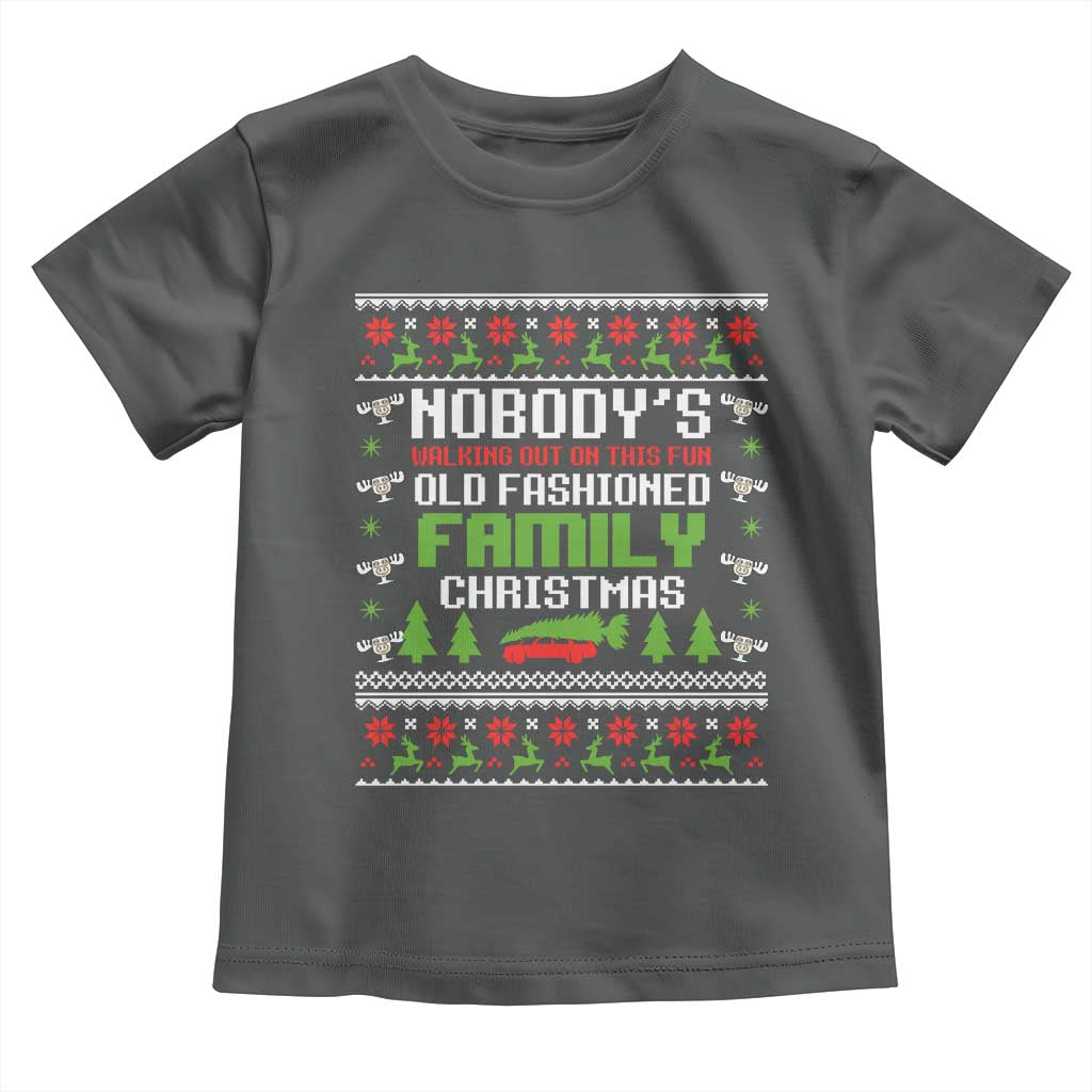 Funny Christmas Vacation Movie Toddler T Shirt Nobodys Walking Out On This Fun Old Fashioned Family Christmas TS11 Dark Heather Print Your Wear