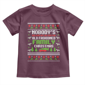 Funny Christmas Vacation Movie Toddler T Shirt Nobodys Walking Out On This Fun Old Fashioned Family Christmas TS11 Maroon Print Your Wear