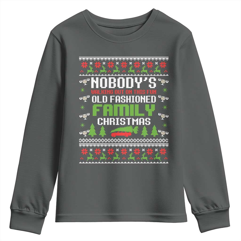 Funny Christmas Vacation Movie Youth Sweatshirt Nobodys Walking Out On This Fun Old Fashioned Family Christmas TS11 Dark Heather Print Your Wear