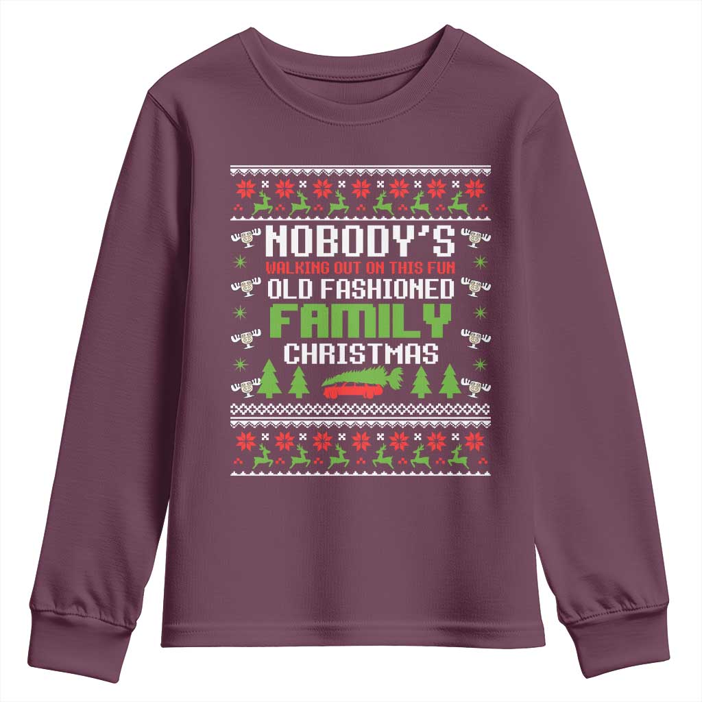 Funny Christmas Vacation Movie Youth Sweatshirt Nobodys Walking Out On This Fun Old Fashioned Family Christmas - Print Your Wear