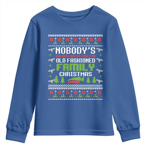 Funny Christmas Vacation Movie Youth Sweatshirt Nobodys Walking Out On This Fun Old Fashioned Family Christmas TS11 Royal Blue Print Your Wear