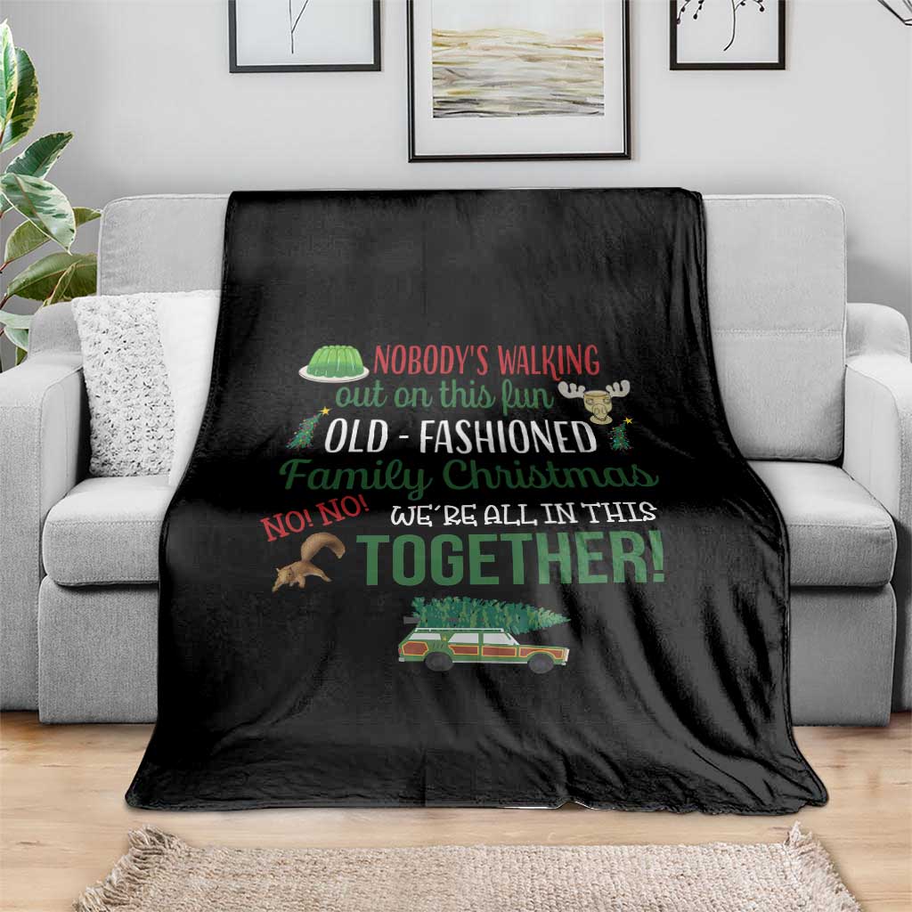 Funny Xmas Vacation Movie Throw Blanket Nobody Walking Out On This Fun Old Fashioned Family Christmas TS11 Print Your Wear