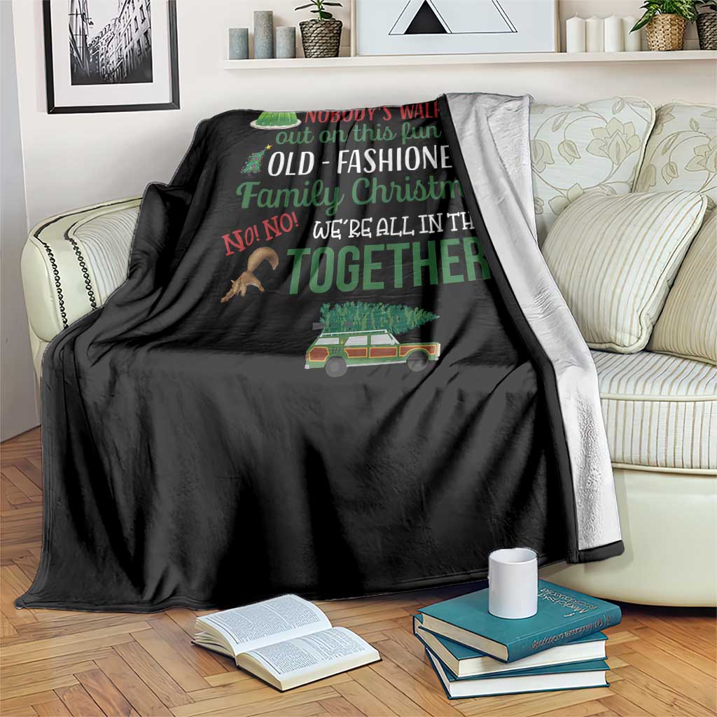 Funny Xmas Vacation Movie Throw Blanket Nobody Walking Out On This Fun Old Fashioned Family Christmas TS11 Print Your Wear
