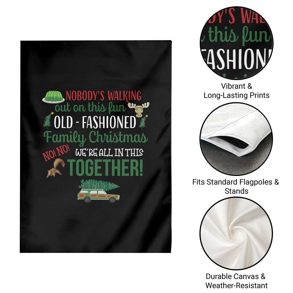 Funny Xmas Vacation Movie Garden Flag Nobody Walking Out On This Fun Old Fashioned Family Christmas TS11 Print Your Wear