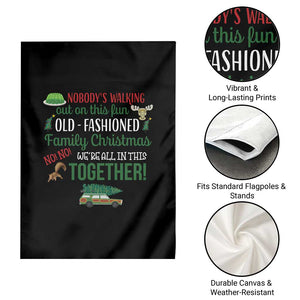 Funny Xmas Vacation Movie Garden Flag Nobody Walking Out On This Fun Old Fashioned Family Christmas TS11 Print Your Wear