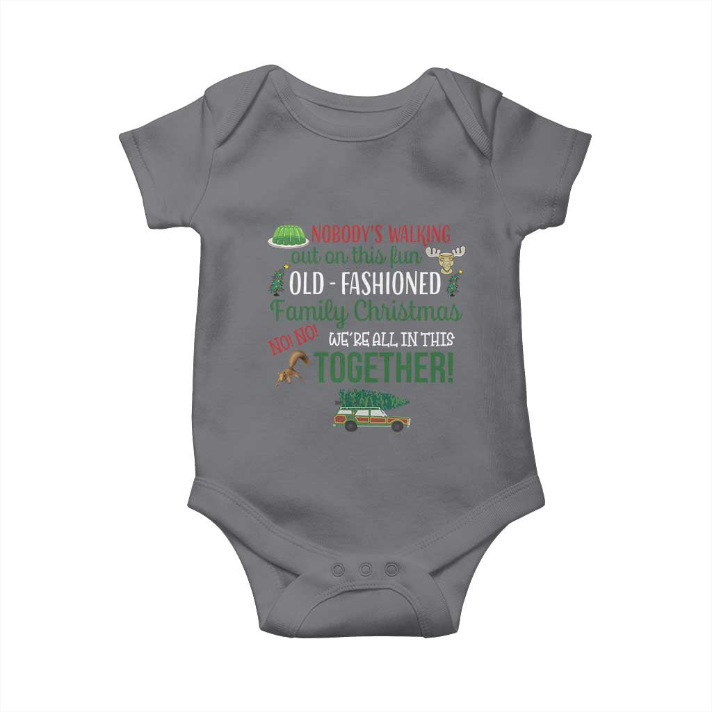 Funny Xmas Vacation Movie Baby Onesie Nobody Walking Out On This Fun Old Fashioned Family Christmas TS11 Charcoal Print Your Wear