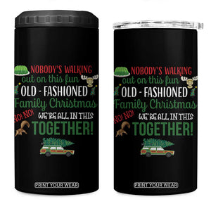 Funny Xmas Vacation Movie 4 in 1 Can Cooler Tumbler Nobody Walking Out On This Fun Old Fashioned Family Christmas TS11 One Size: 16 oz Black Print Your Wear