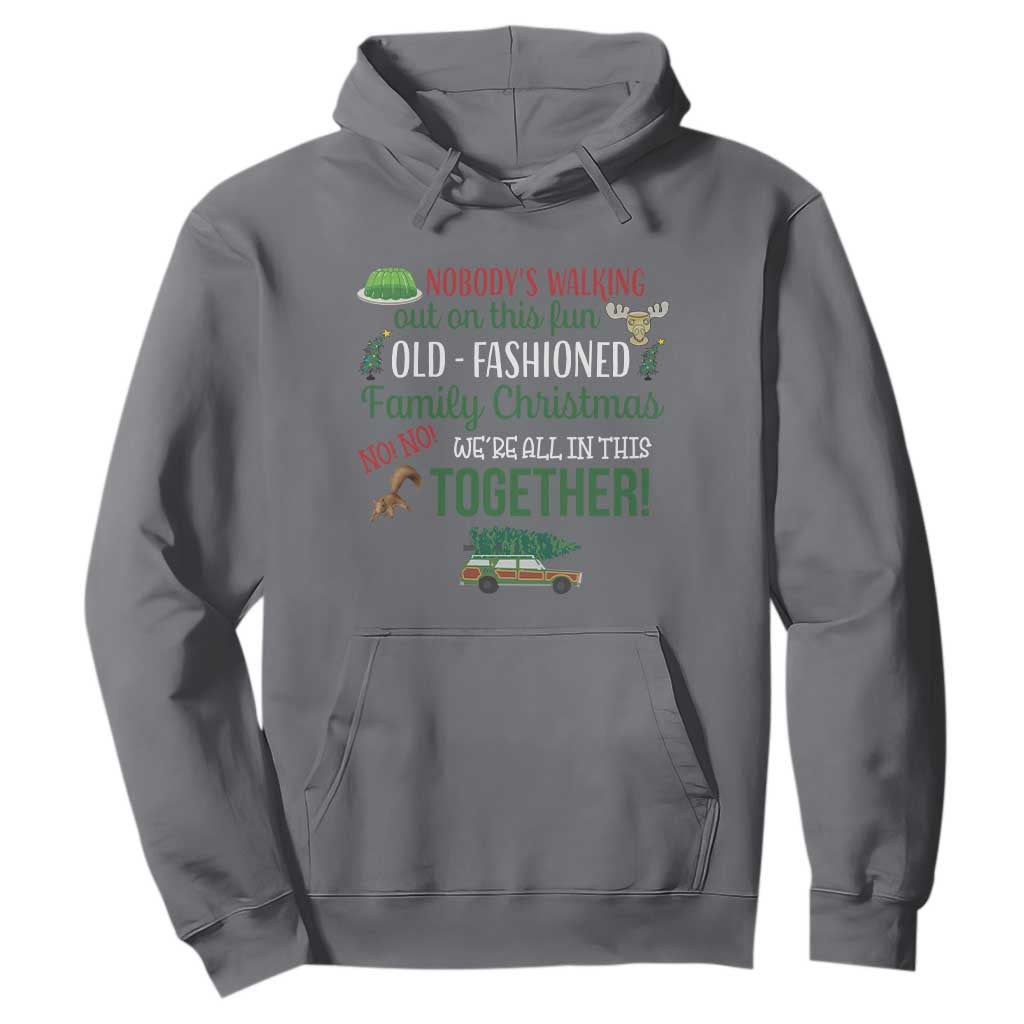 Funny Xmas Vacation Movie Hoodie Nobody Walking Out On This Fun Old Fashioned Family Christmas TS11 Charcoal Print Your Wear