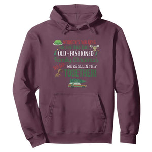 Funny Xmas Vacation Movie Hoodie Nobody Walking Out On This Fun Old Fashioned Family Christmas TS11 Maroon Print Your Wear