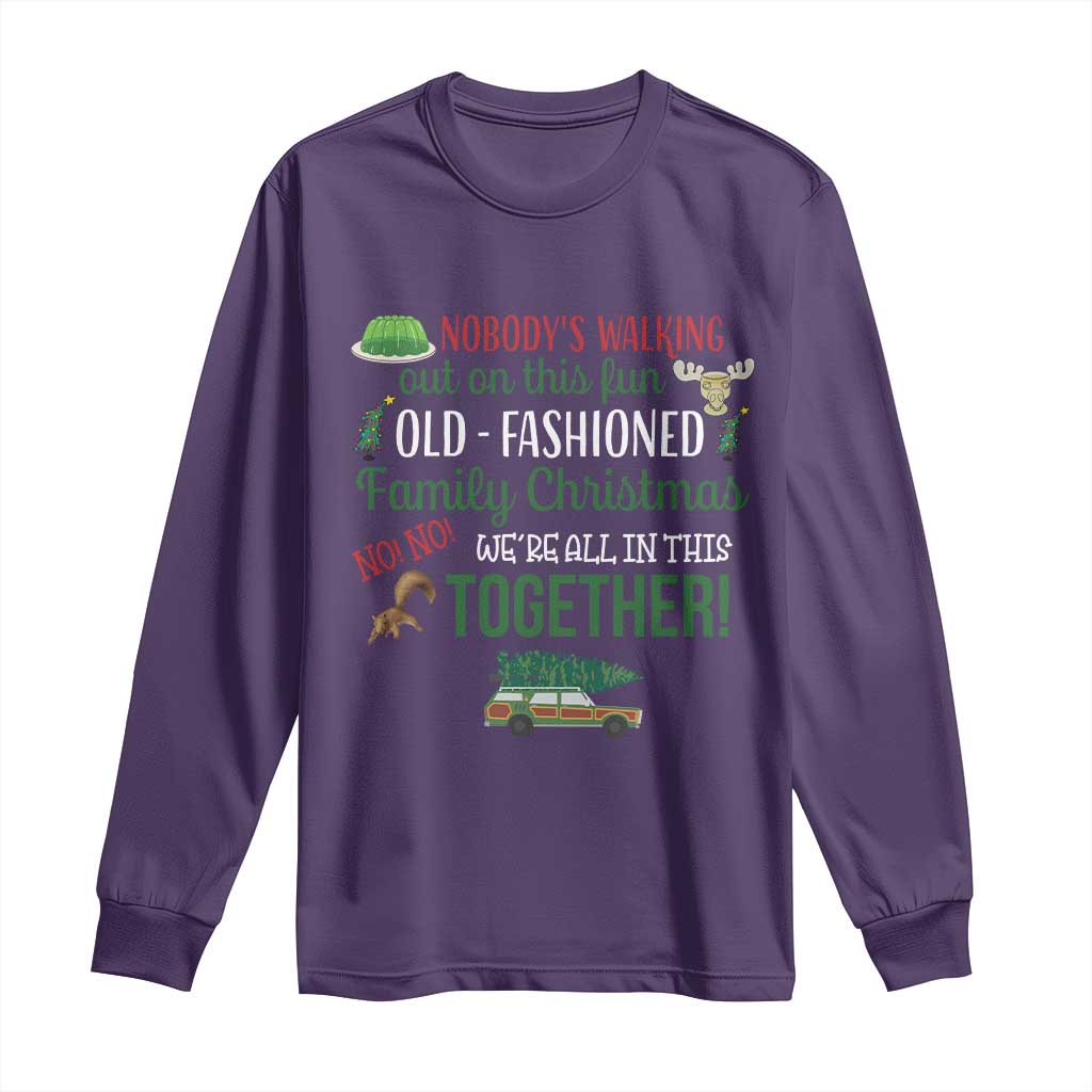Funny Xmas Vacation Movie Long Sleeve Shirt Nobody Walking Out On This Fun Old Fashioned Family Christmas TS11 Purple Print Your Wear