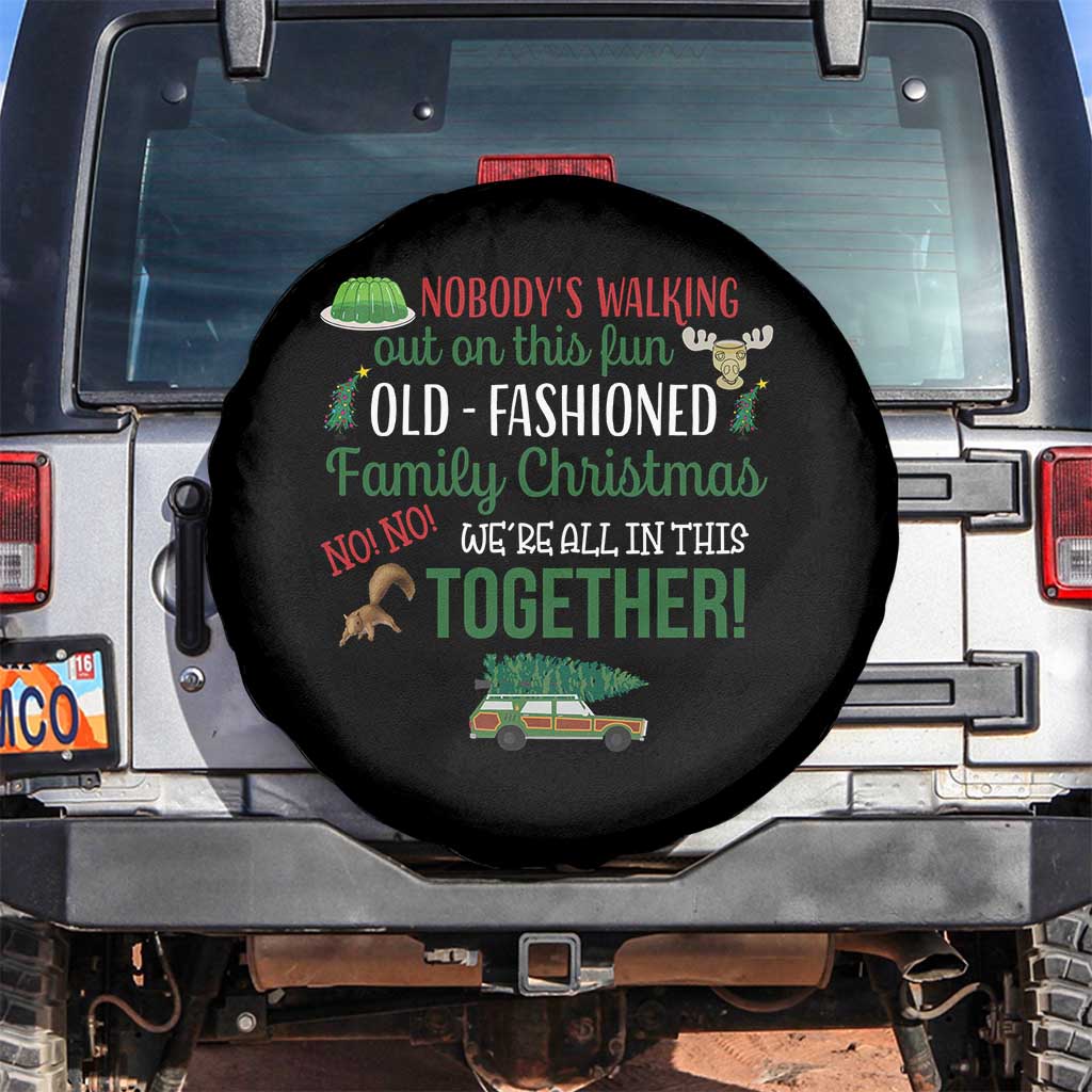 Funny Xmas Vacation Movie Spare Tire Cover Nobody Walking Out On This Fun Old Fashioned Family Christmas TS11 No hole Black Print Your Wear