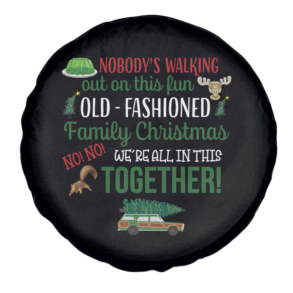 Funny Xmas Vacation Movie Spare Tire Cover Nobody Walking Out On This Fun Old Fashioned Family Christmas TS11 Print Your Wear