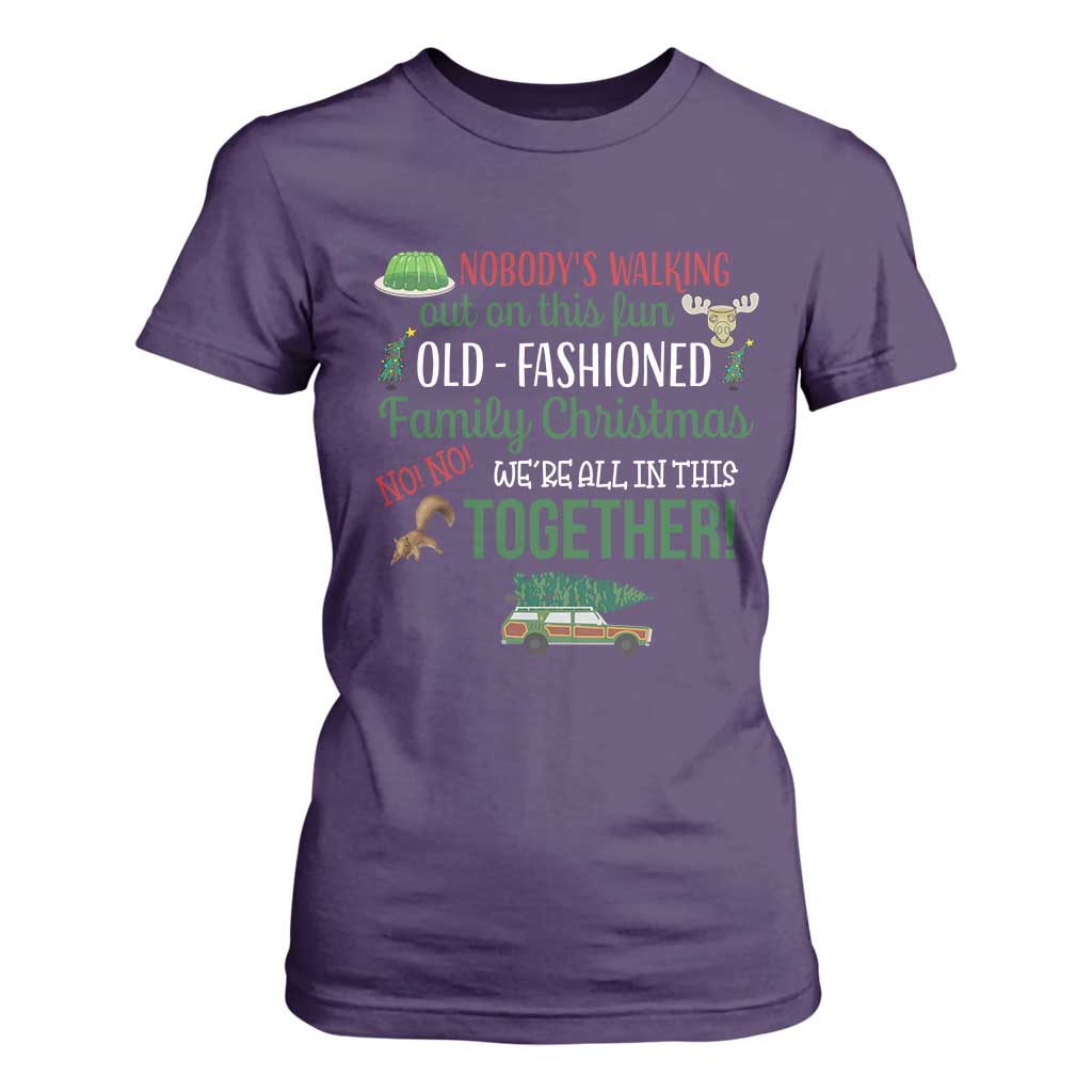 Funny Xmas Vacation Movie T Shirt For Women Nobody Walking Out On This Fun Old Fashioned Family Christmas TS11 Purple Print Your Wear
