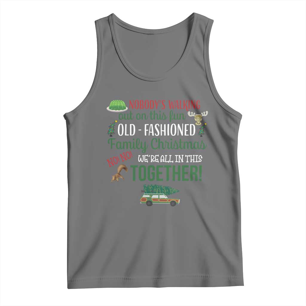 Funny Xmas Vacation Movie Tank Top Nobody Walking Out On This Fun Old Fashioned Family Christmas TS11 Black Heather Print Your Wear