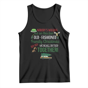 Funny Xmas Vacation Movie Tank Top Nobody Walking Out On This Fun Old Fashioned Family Christmas - Print Your Wear