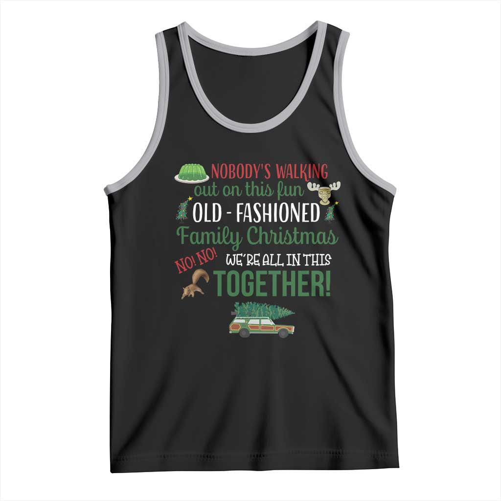 Funny Xmas Vacation Movie Tank Top Nobody Walking Out On This Fun Old Fashioned Family Christmas TS11 Black Athletic Heather Print Your Wear
