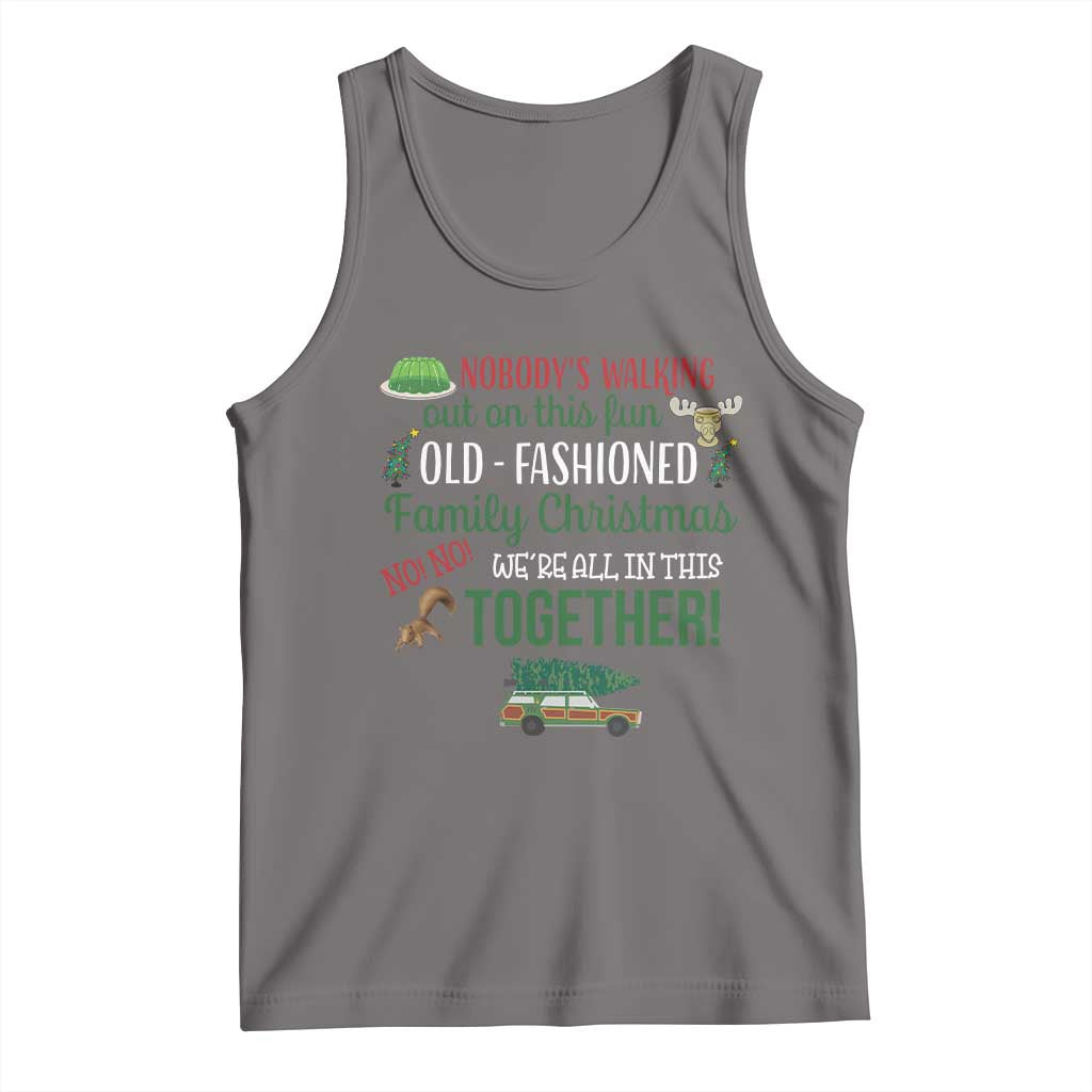Funny Xmas Vacation Movie Tank Top Nobody Walking Out On This Fun Old Fashioned Family Christmas TS11 Deep Heather Print Your Wear