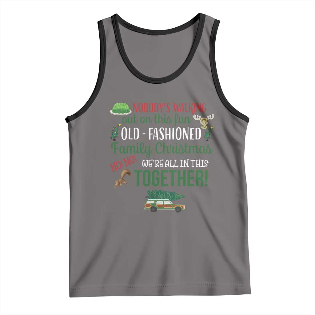 Funny Xmas Vacation Movie Tank Top Nobody Walking Out On This Fun Old Fashioned Family Christmas TS11 Deep Heather Black Print Your Wear