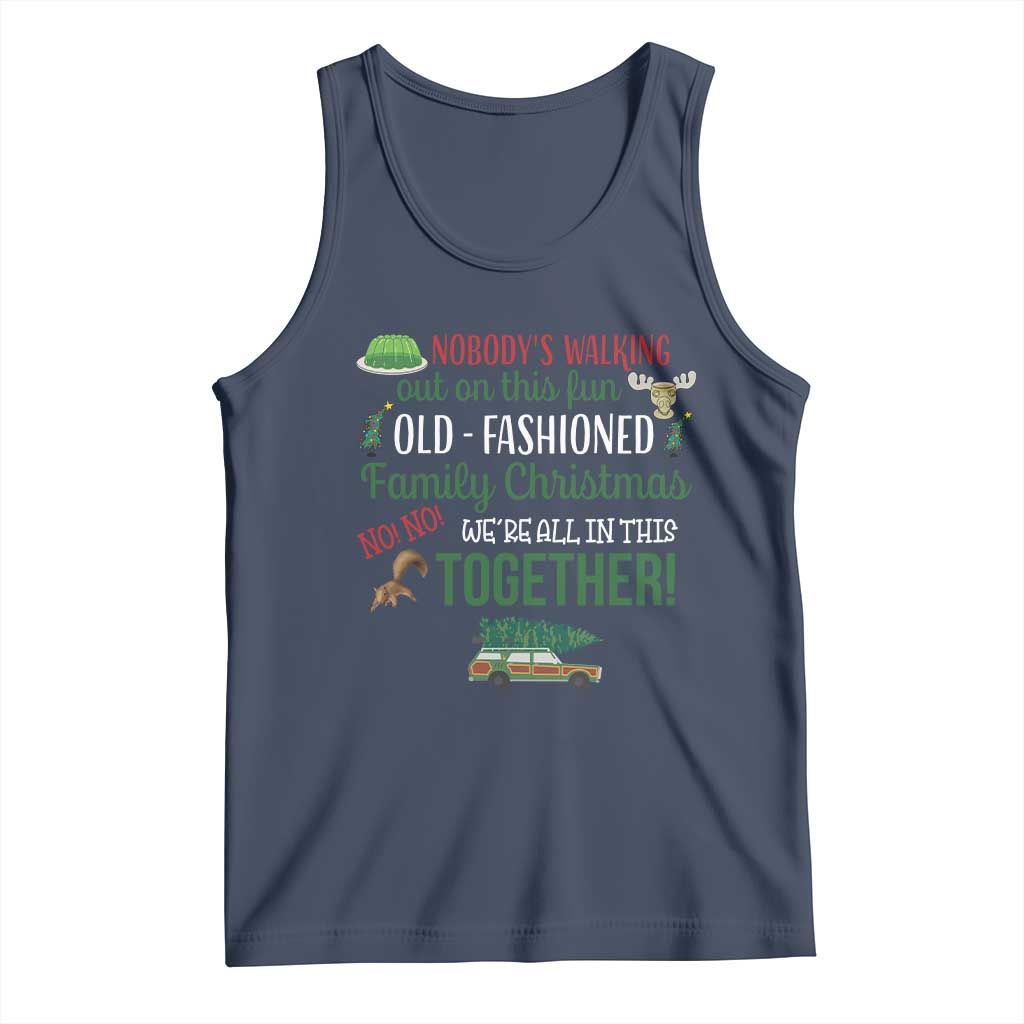 Funny Xmas Vacation Movie Tank Top Nobody Walking Out On This Fun Old Fashioned Family Christmas TS11 Navy Print Your Wear