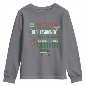 Funny Xmas Vacation Movie Youth Sweatshirt Nobody Walking Out On This Fun Old Fashioned Family Christmas TS11 Charcoal Print Your Wear