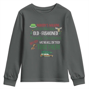 Funny Xmas Vacation Movie Youth Sweatshirt Nobody Walking Out On This Fun Old Fashioned Family Christmas TS11 Dark Heather Print Your Wear