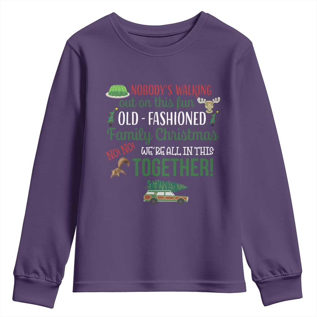 Funny Xmas Vacation Movie Youth Sweatshirt Nobody Walking Out On This Fun Old Fashioned Family Christmas TS11 Purple Print Your Wear